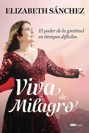 Viva de milagro: El poder de la gratitud en tiempos difíciles (Spanish Edition)